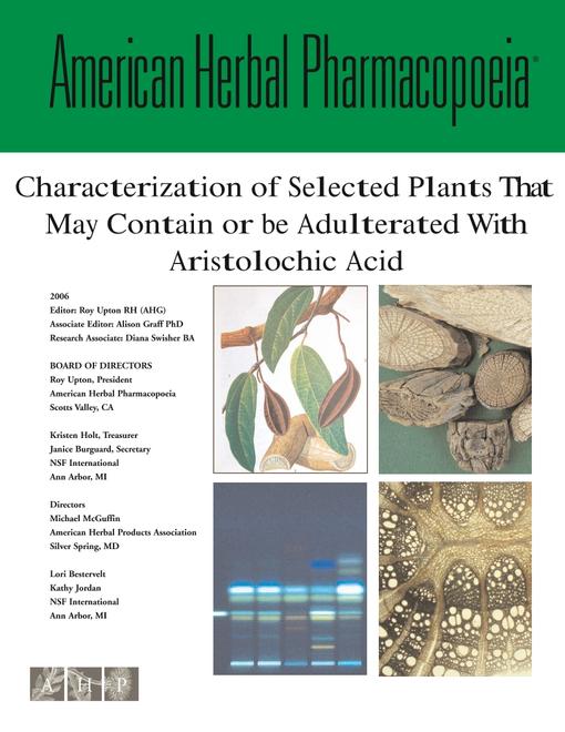 Characterization of selected plants that contain or may be adulterated with aristolochic acid American Herbal Pharmacopoeia
